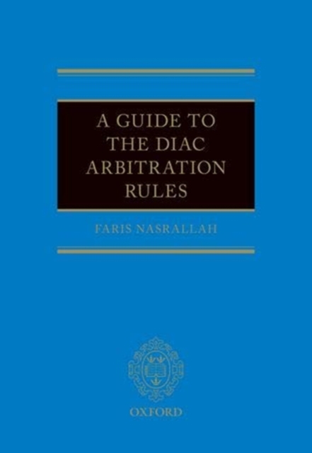 GUIDE TO THE DIAC ARBITRATION RULES HARD, Hardback Book