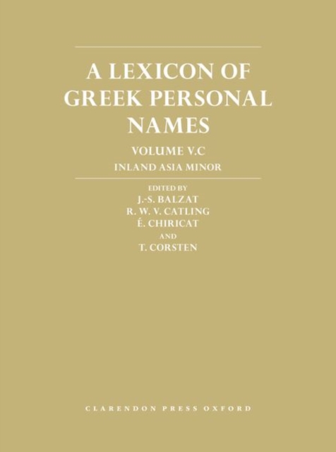 A Lexicon of Greek Personal Names : Volume V.C: Inland Asia Minor, Hardback Book