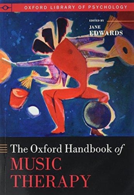 The Oxford Handbook of Music Therapy, Paperback / softback Book