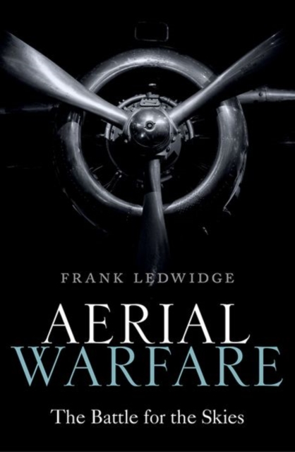 Aerial Warfare : The Battle for the Skies, Hardback Book