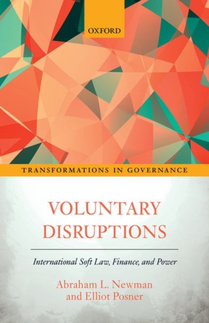 Voluntary Disruptions : International Soft Law, Finance, and Power, Hardback Book