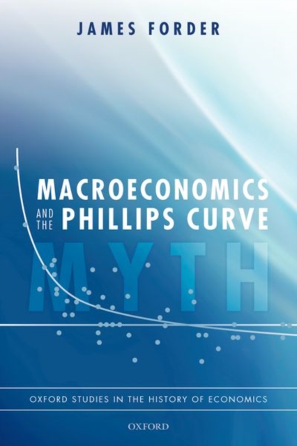 Macroeconomics and the Phillips Curve Myth, Paperback / softback Book