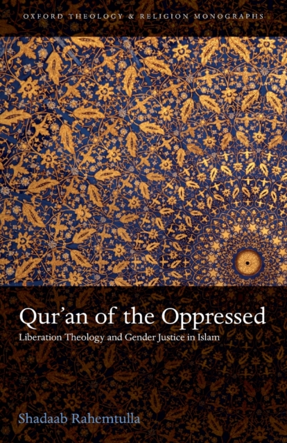 Qur'an of the Oppressed : Liberation Theology and Gender Justice in Islam, Paperback / softback Book