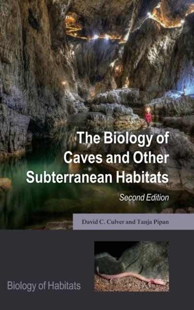 The Biology of Caves and Other Subterranean Habitats, Hardback Book