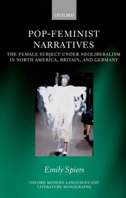 Pop-Feminist Narratives : The Female Subject under Neoliberalism in North America, Britain, and Germany, Hardback Book