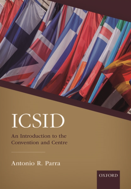 ICSID: An Introduction to the Convention and Centre, Paperback / softback Book
