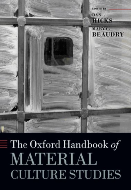 The Oxford Handbook of Material Culture Studies, Paperback / softback Book