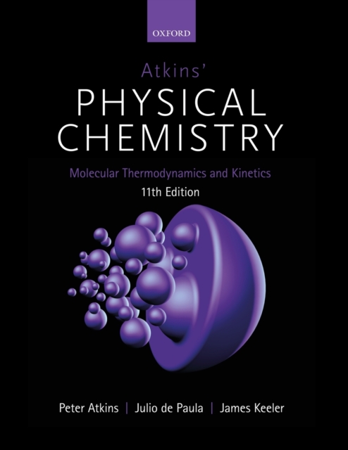Atkins' Physical Chemistry 11e : Volume 3: Molecular Thermodynamics and Kinetics, Paperback / softback Book