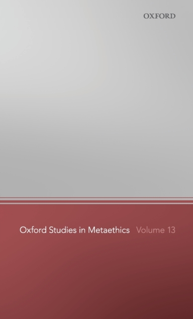 Oxford Studies in Metaethics 13, Hardback Book