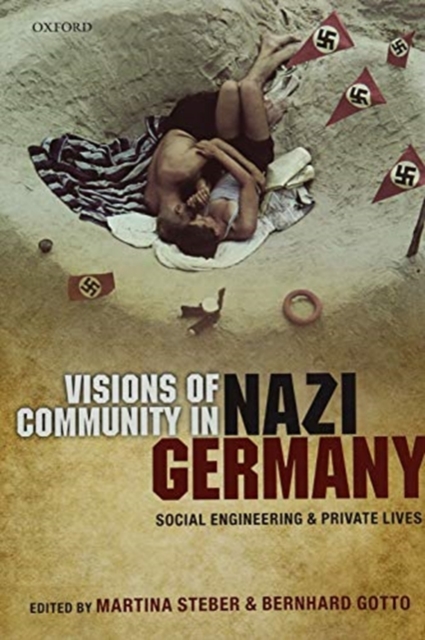 Visions of Community in Nazi Germany : Social Engineering and Private Lives, Paperback / softback Book