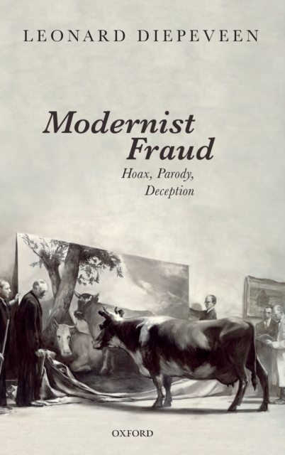 Modernist Fraud : Hoax, Parody, Deception, Hardback Book