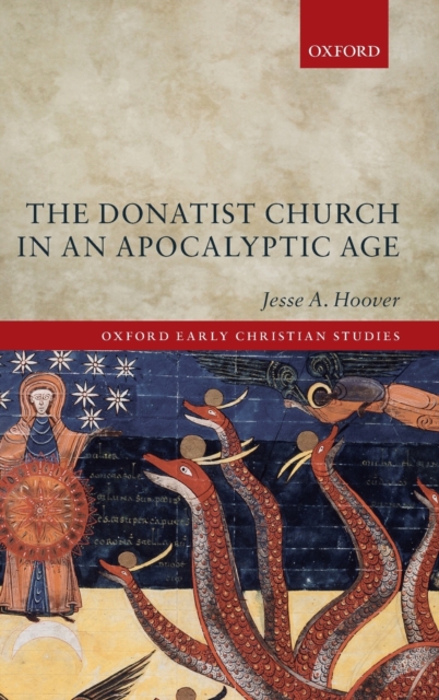 The Donatist Church in an Apocalyptic Age, Hardback Book