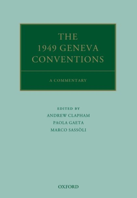The 1949 Geneva Conventions : A Commentary, Paperback / softback Book