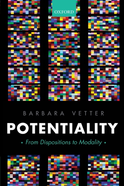 Potentiality : From Dispositions to Modality, Paperback / softback Book