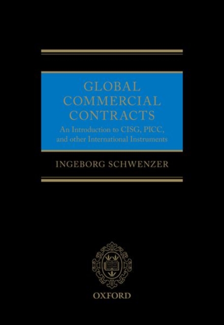Global Commercial Contracts : An Introduction to CISG, PICC, and other International Instruments, Hardback Book