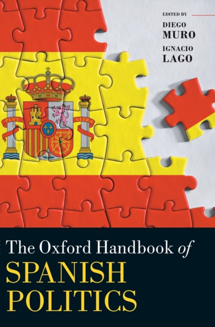 The Oxford Handbook of Spanish Politics, Hardback Book