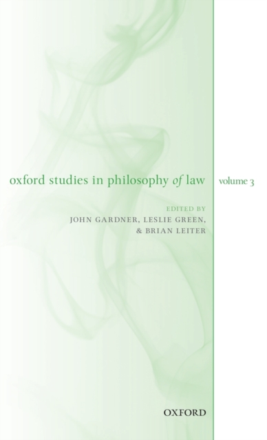Oxford Studies in Philosophy of Law Volume 3, Hardback Book