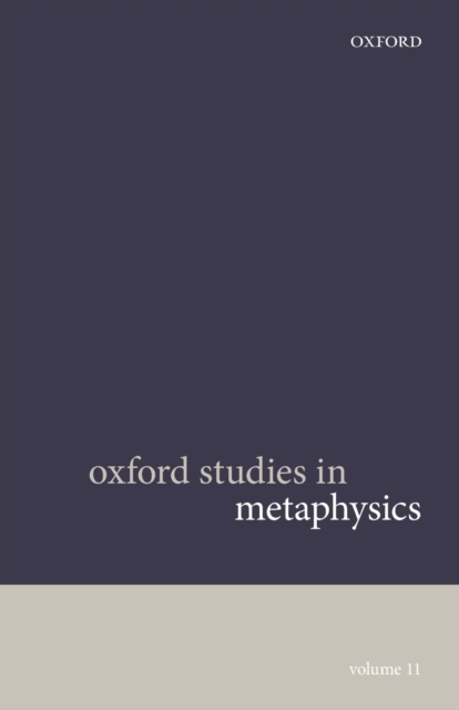 Oxford Studies in Metaphysics Volume 11, Paperback / softback Book