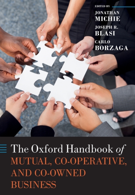 The Oxford Handbook of Mutual, Co-Operative, and Co-Owned Business, Paperback / softback Book