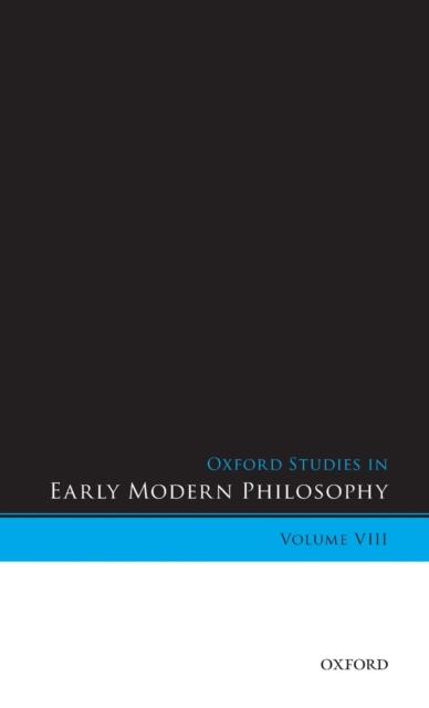 Oxford Studies in Early Modern Philosophy, Volume VIII, Hardback Book