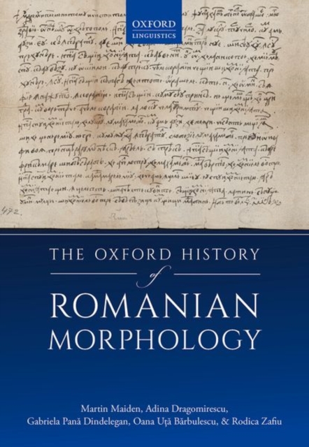 The Oxford History of Romanian Morphology, Hardback Book