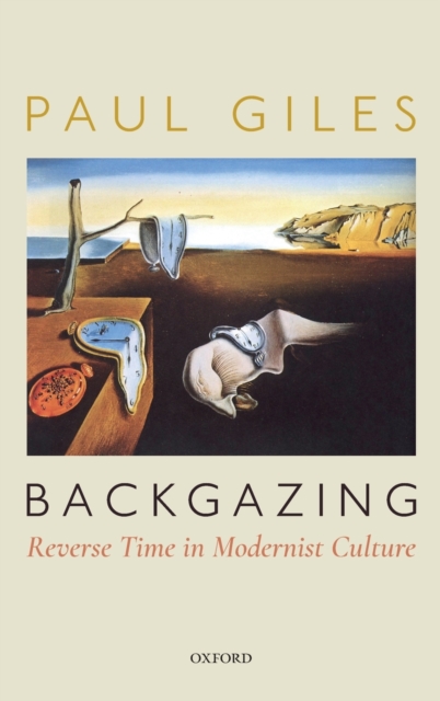 Backgazing: Reverse Time in Modernist Culture, Hardback Book