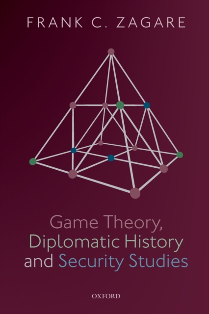 Game Theory, Diplomatic History and Security Studies, Paperback / softback Book