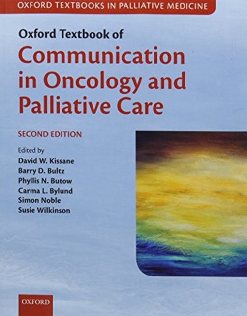 Oxford Textbook of Communication in Oncology and Palliative Care, Paperback / softback Book