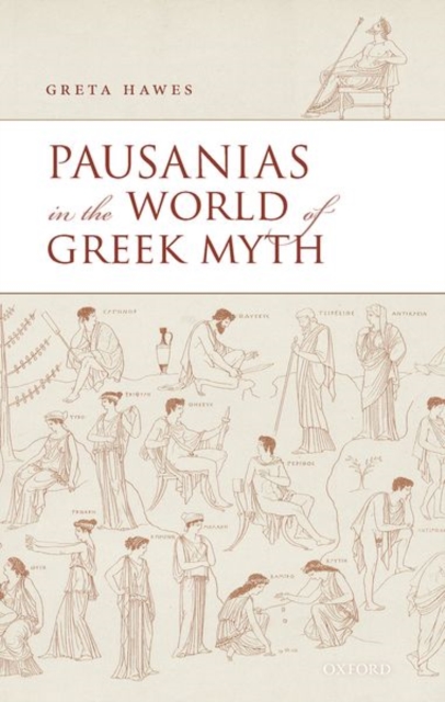Pausanias in the World of Greek Myth, Hardback Book