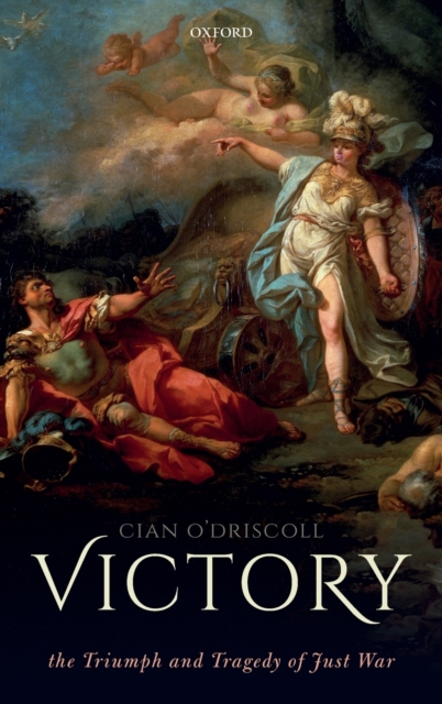 Victory : The Triumph and Tragedy of Just War, Hardback Book