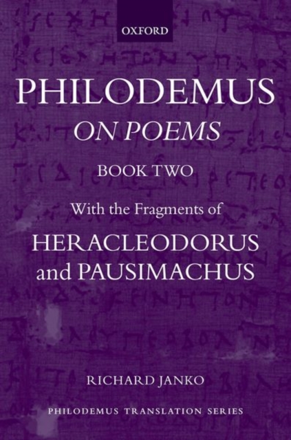 Philodemus: On Poems, Book 2 : With the fragments of Heracleodorus and Pausimachus, Hardback Book