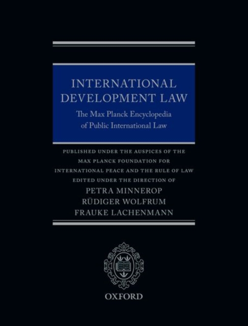 International Development Law : The Max Planck Encyclopedia of Public International Law, Hardback Book