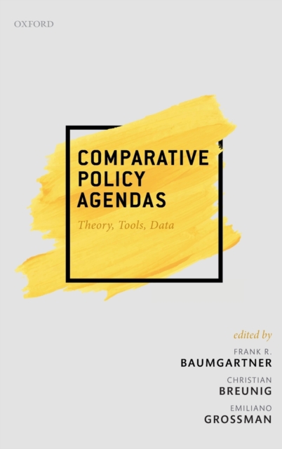 Comparative Policy Agendas : Theory, Tools, Data, Hardback Book