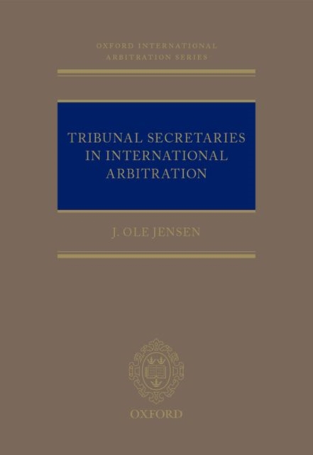 Tribunal Secretaries in International Arbitration, Hardback Book
