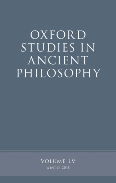 Oxford Studies in Ancient Philosophy, Volume 55, Hardback Book