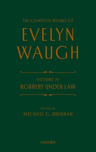 Complete Works of Evelyn Waugh: Robbery Under Law : Volume 24, Hardback Book