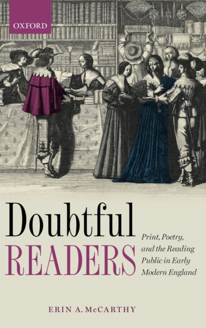 Doubtful Readers : Print, Poetry, and the Reading Public in Early Modern England, Hardback Book