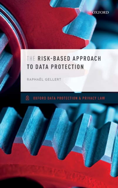 The Risk-Based Approach to Data Protection, Hardback Book
