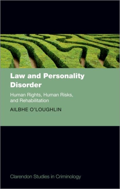 Law and Personality Disorder : Human Rights, Human Risks, and Rehabilitation, Hardback Book