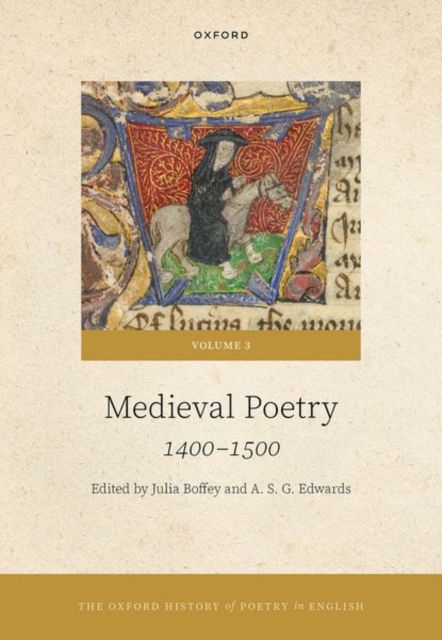 The Oxford History of Poetry in English : Volume 3. Medieval Poetry: 1400-1500, Hardback Book