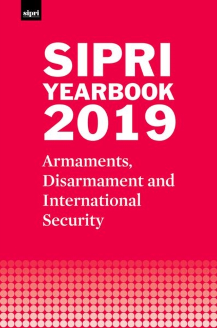SIPRI Yearbook 2019 : Armaments, Disarmament and International Security, Hardback Book