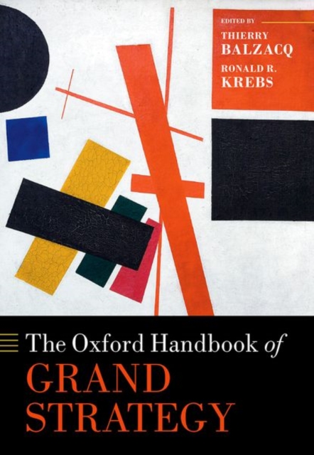 The Oxford Handbook of Grand Strategy, Hardback Book