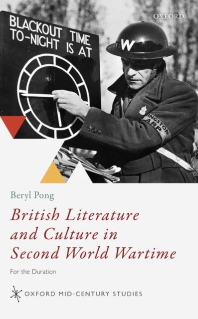 British Literature and Culture in Second World Wartime : For the Duration, Hardback Book