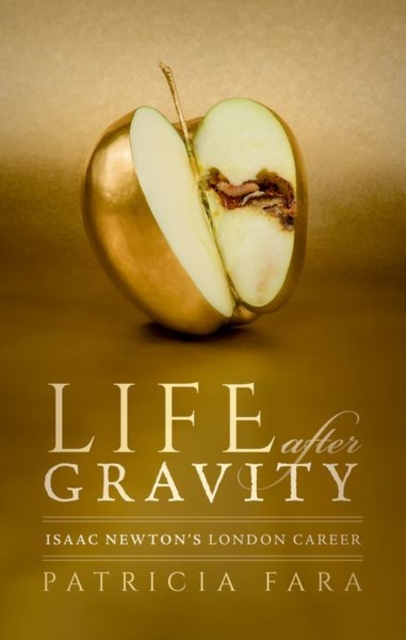 Life after Gravity : Isaac Newton's London Career, Hardback Book