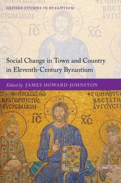 Social Change in Town and Country in Eleventh-Century Byzantium, Hardback Book