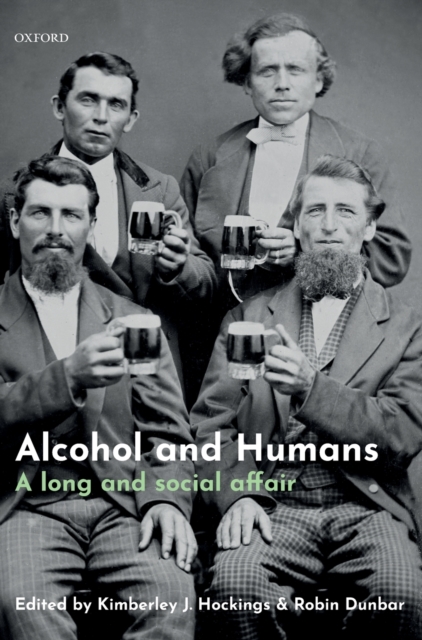 Alcohol and Humans : A Long and Social Affair, Hardback Book