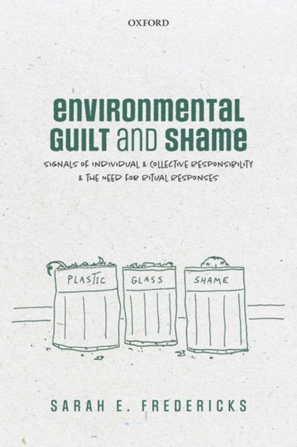 Environmental Guilt and Shame : Signals of Individual and Collective Responsibility and the Need for Ritual Responses, Hardback Book