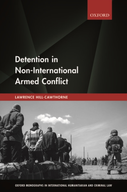 Detention in Non-International Armed Conflict, Paperback / softback Book