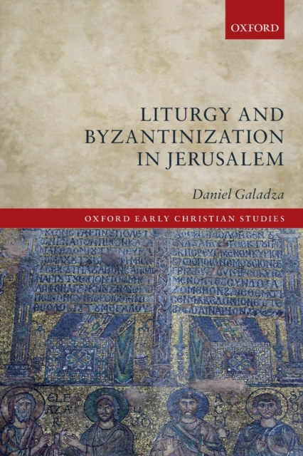 Liturgy and Byzantinization in Jerusalem, Paperback / softback Book