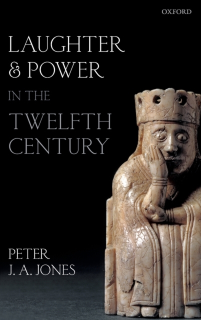 Laughter and Power in the Twelfth Century, Hardback Book